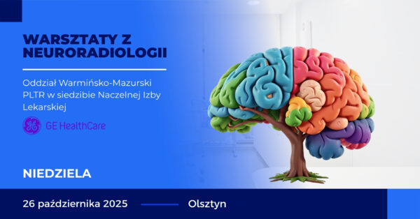 WARSZTATY Z NEURORADIOLOGII w siedzibie Naczelnej Izby Lekarskiej w Olsztynie - niedziela 26.10.2025