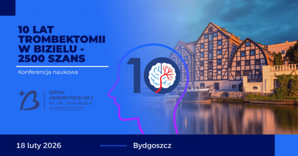 Konferencja jubileuszowa „10 lat trombektomii – 2500 szans”